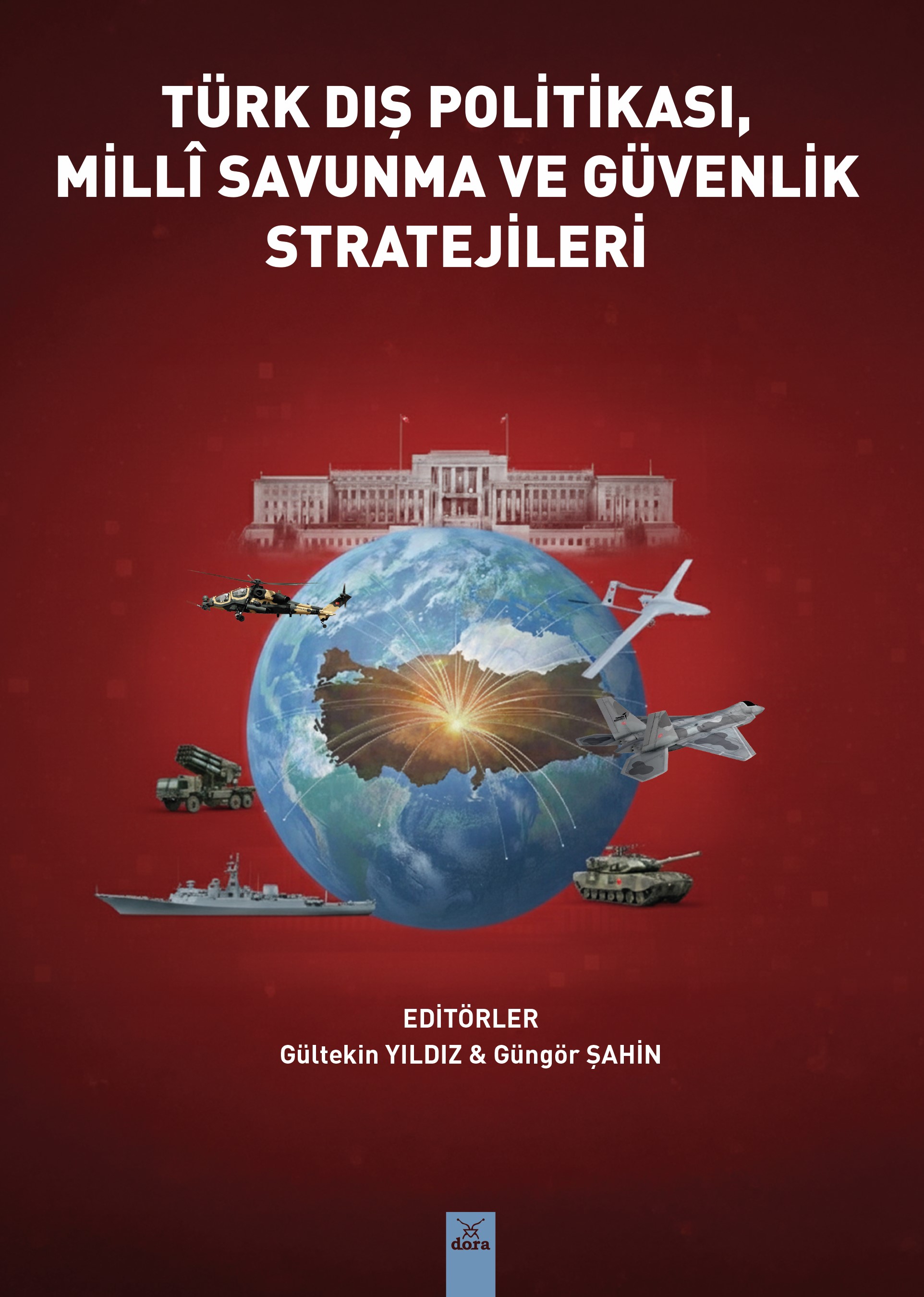 Türk Dış Politikası Milli Savunma ve Güvenlik Stratejileri  | 658 | Dora Yayıncılık